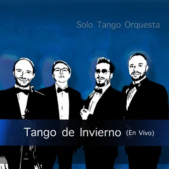 Tango De Invierno (En Vivo) by Solo Tango Orquesta