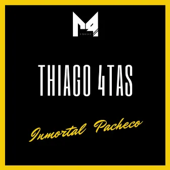 Inmortal Pacheco by Thiago 4Tas