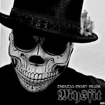 Mysfit by Endless Mysfit-Muzik