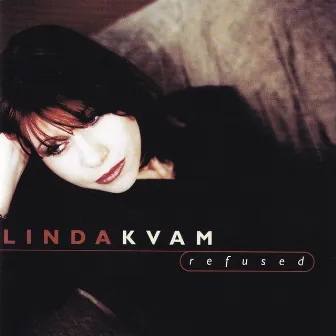 Refused by Linda Kvam