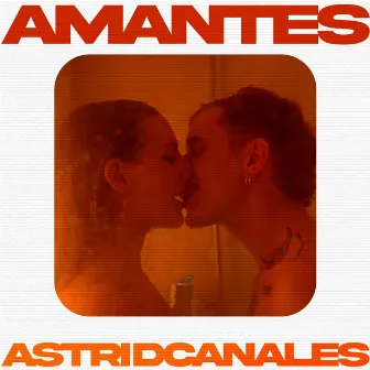 Amantes by Astrid Canales