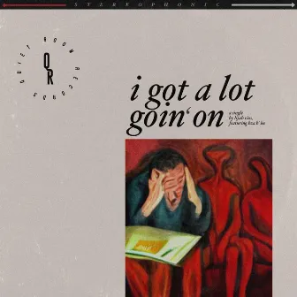 i got a lot goin' on by Lijah Rios