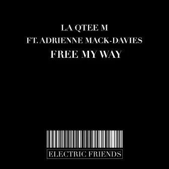 Free my Way by La Qtee M