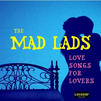 Love Songs for Lovers by The Mad Lads