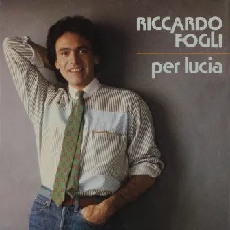 Per Lucia by Riccardo Fogli