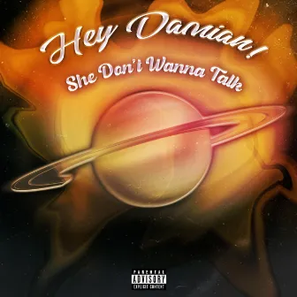 She Don't Wanna Talk by Hey Damian!