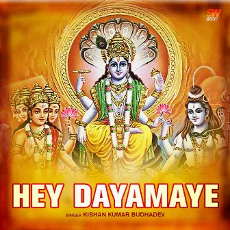 Hey Dayamaye by Kishan Kumar Budhadev