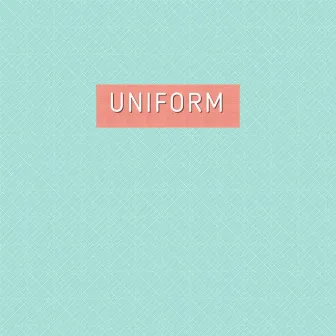 Uniform by Uniform