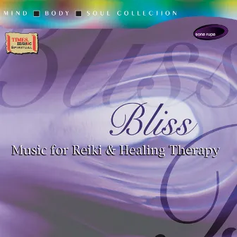 Bliss - Music for Reiki & Healing Therapy by Rakesh Chaurasia