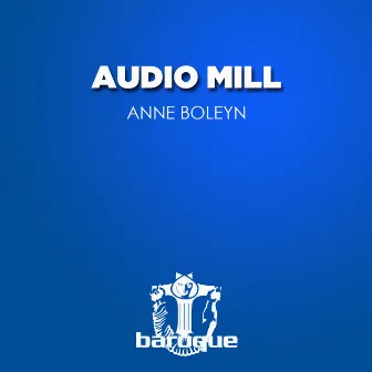 Anne Boleyn by Audio Mill