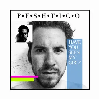 Have You Seen My Girl? (Instrumental) by Peshtigo