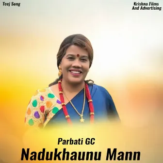 Nadukhaunu Mann by Parbati GC