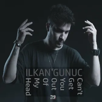 Can't Get You Out Of My Head by Ilkan Gunuc