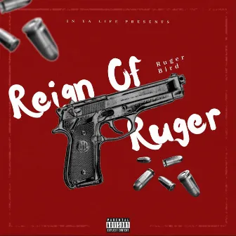 Reign of Ruger by Ruger Bird