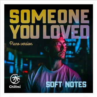 Someone you loved (Piano Version) by Soft Notes