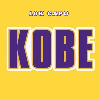 K.O.B.E. (King Of Ballin Everyday) by 10k Capo