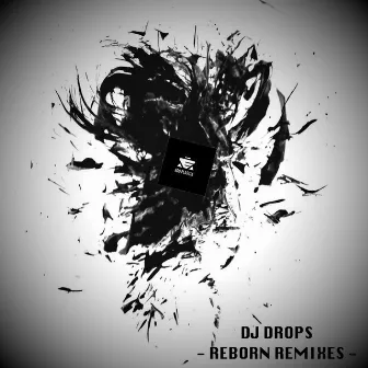 Reborn Remixes by DJ Drops