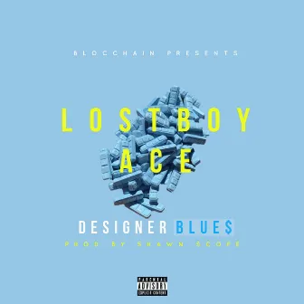 Designer Blues by Lostboy Ace