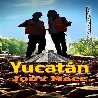 Yucatàn by Jody Macc