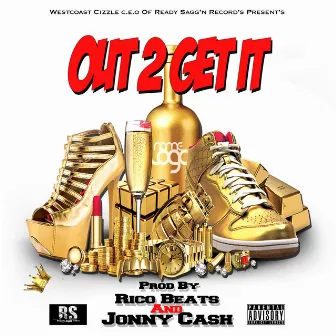 Out 2 Get It by WestCoast Cizzle