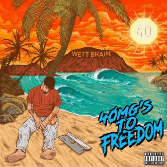 40mg's To Freedom (pt. 2) by Wett Brain