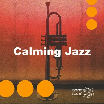 Calming Jazz by Instrumental Chill Jazz