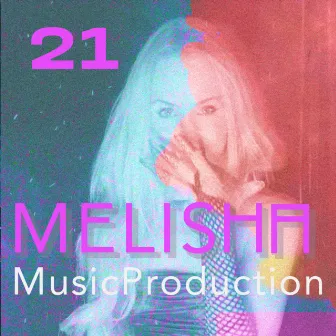 21 by Melisha Musicproduction