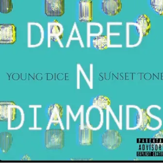 Draped In Diamonds by Young Dice