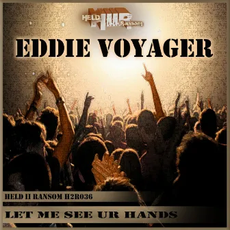 Let Me See Ur Hands EP by Eddie Voyager