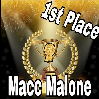 1st Place by Macc Malone