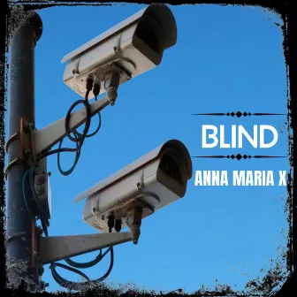 Blind by Anna Maria X