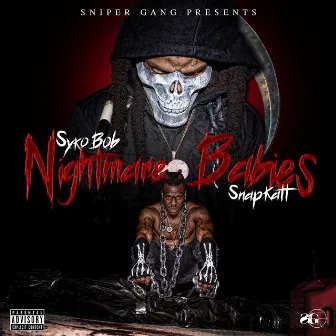 Sniper Gang Presents Syko Bob & Snapkatt: Nightmare Babies by Sniper Gang