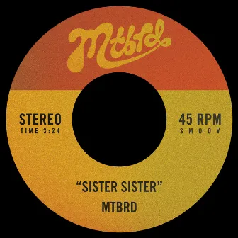 Sister Sister by Mtbrd