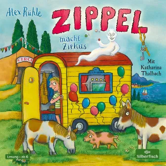 Zippel macht Zirkus by Katharina Thalbach