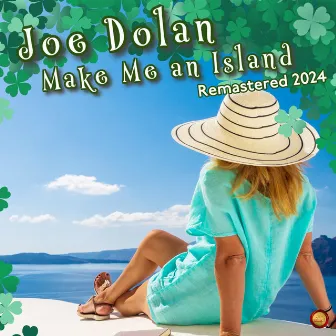 Make Me An Island (Remastered 2024) by Joe Dolan