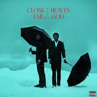 Close To Heaven Far From God by 88Camino