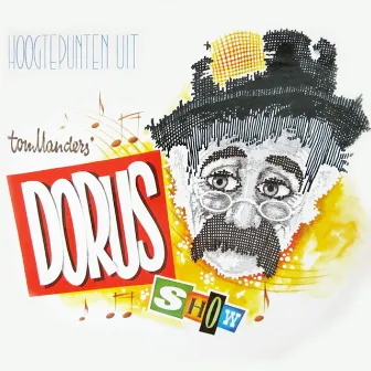 Hoogtepunten Uit Tom Manders Dorus Show by Dorus