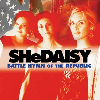 Battle Hymn Of The Republic by SHeDAISY