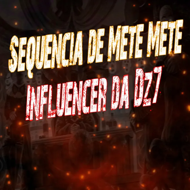 Sequencia de Mete Mete - Influencer da Dz7 !