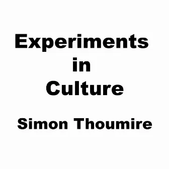 Experiments in Culture by Simon Thoumire