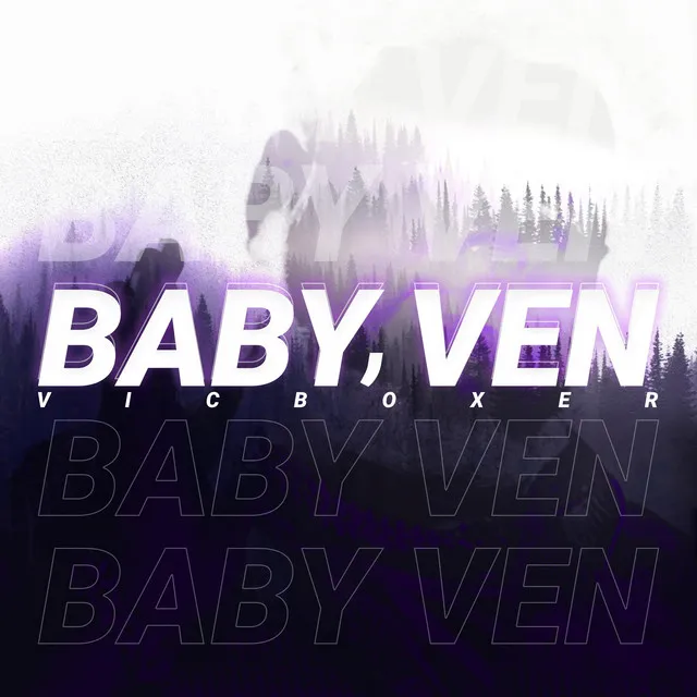 Baby, Ven