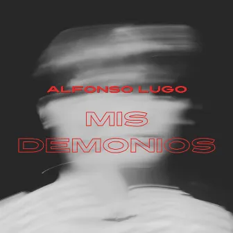 Mis Demonios by Alfonso Lugo