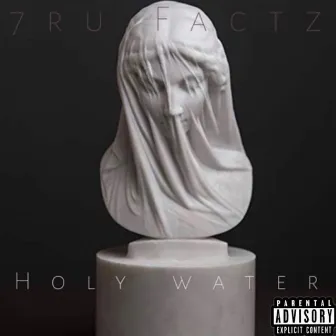 Holy Water by Tru Factz