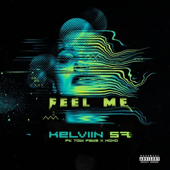 Feel Me by Kelviin 57