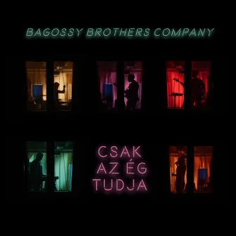 Csak az ég tudja by Bagossy Brothers Company