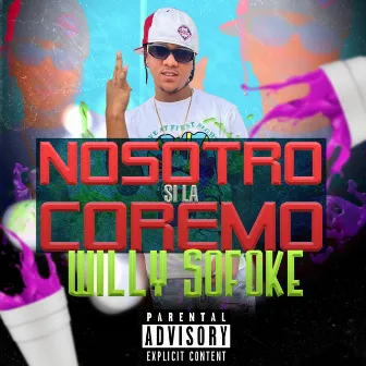 Nosotros Si la Corremos by Willy Sofoke Official