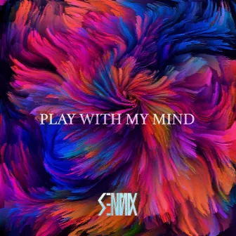 Play With My Mind by Sennix