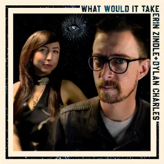 What Would It Take? by Erin Zindle