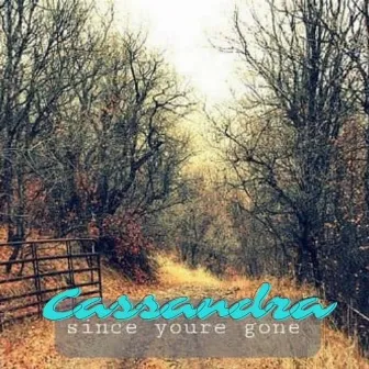 Since youre gone by Cassandra