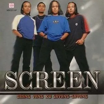 Orang Yang Ku Sayang Sayang by Screen